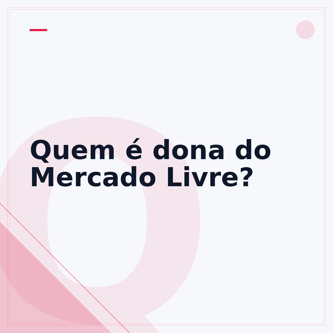 Quem é dona do Mercado Livre?