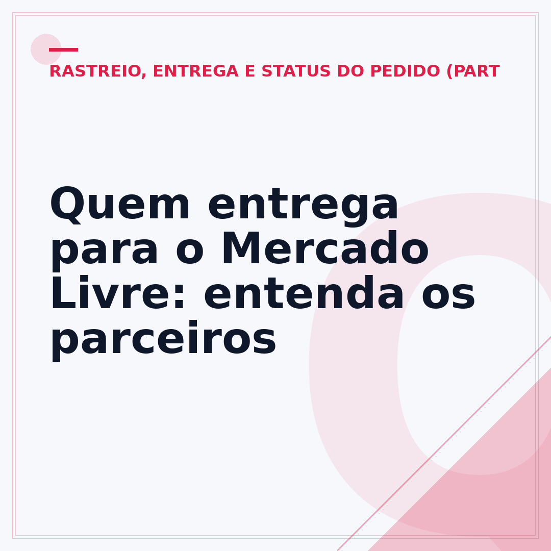 Quem entrega para o Mercado Livre: entenda os parceiros
