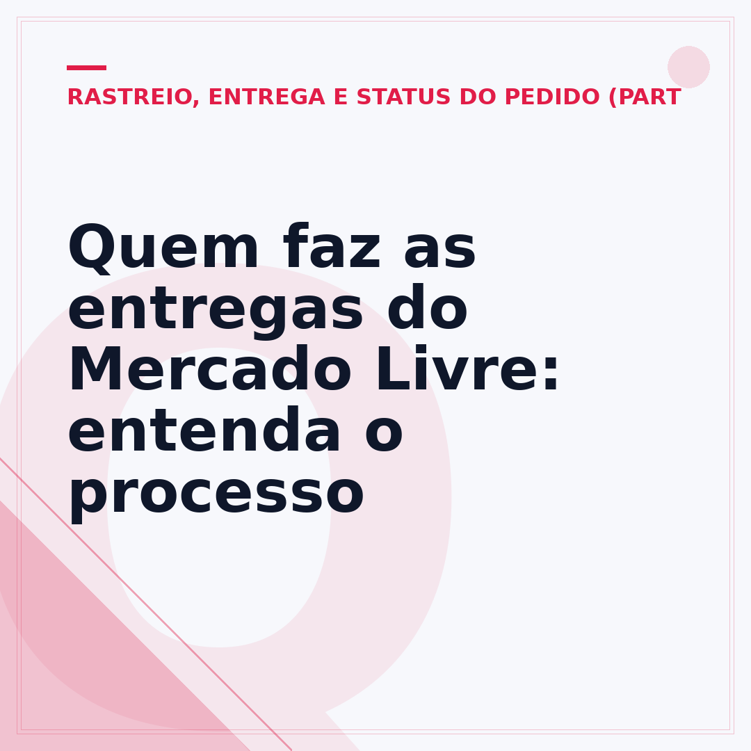 Quem faz as entregas do Mercado Livre: entenda o processo