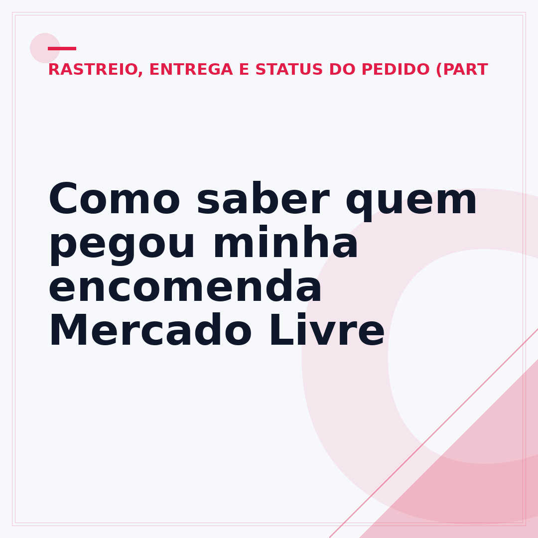 Como saber quem pegou minha encomenda Mercado Livre