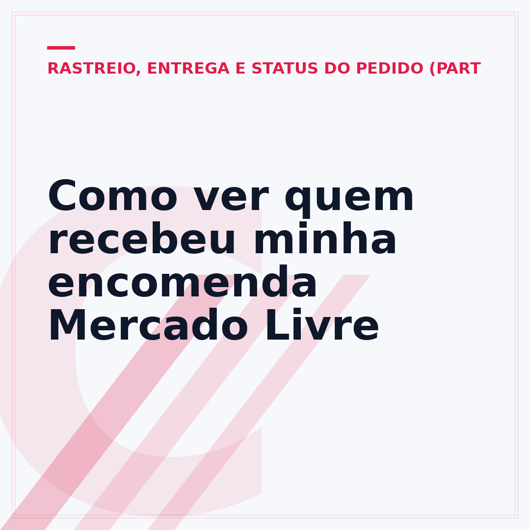 Como ver quem recebeu minha encomenda Mercado Livre