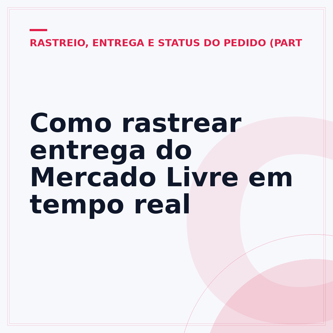 Como rastrear entrega do Mercado Livre em tempo real