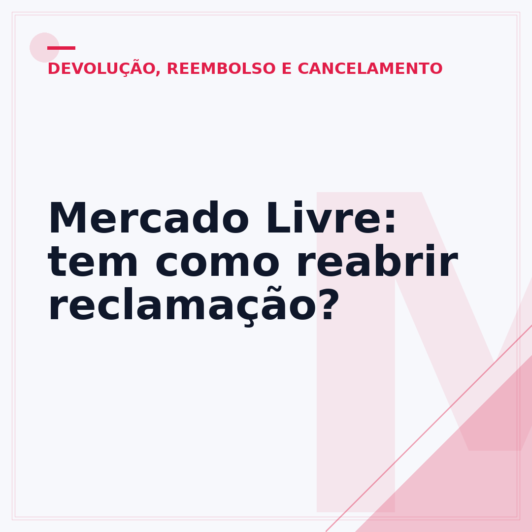 Mercado Livre: tem como reabrir reclamação?