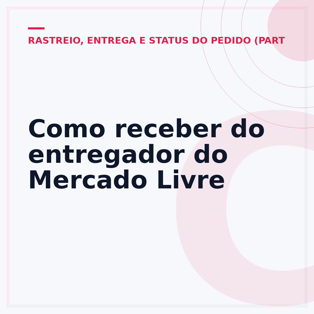 Como receber do entregador do Mercado Livre