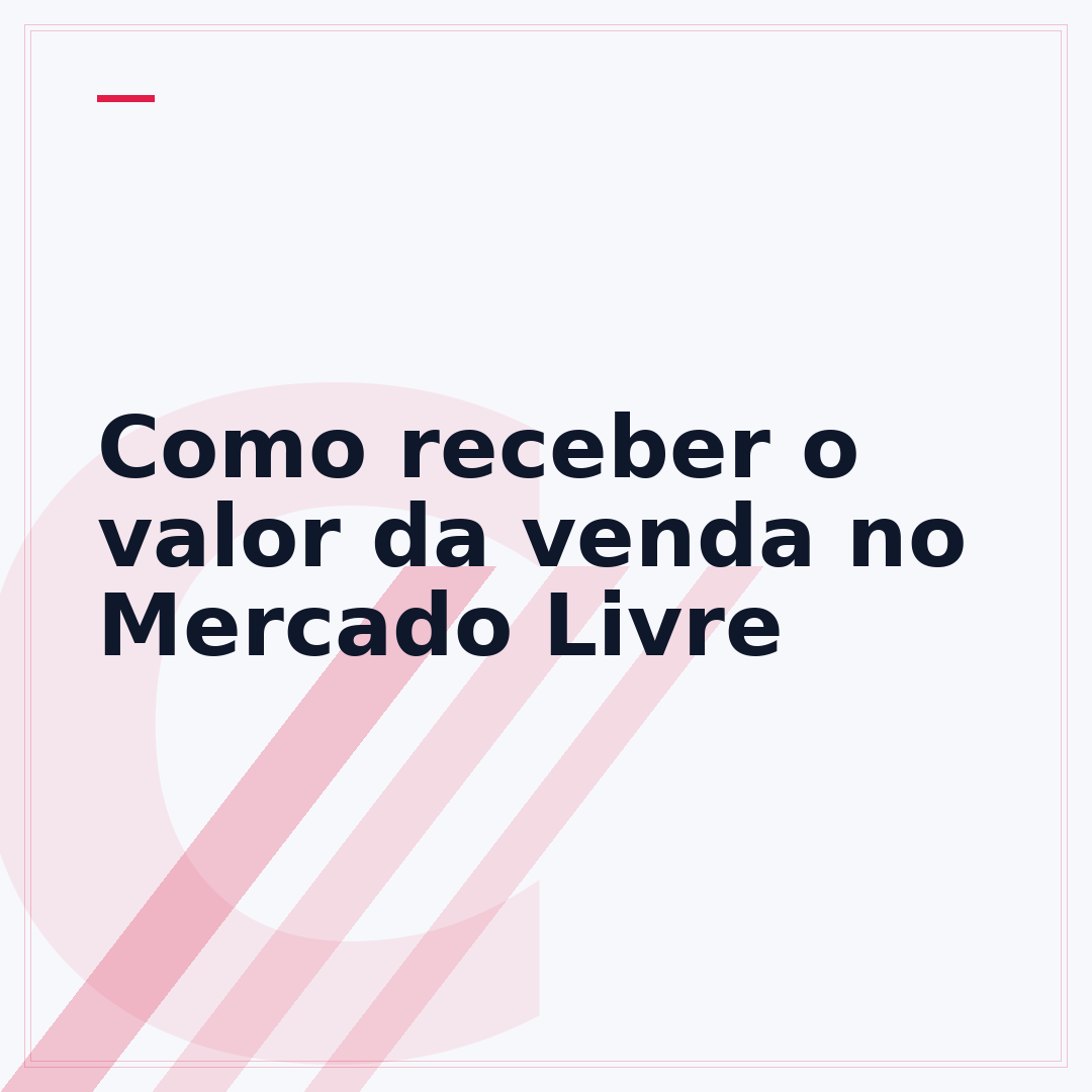 Como receber o valor da venda no Mercado Livre