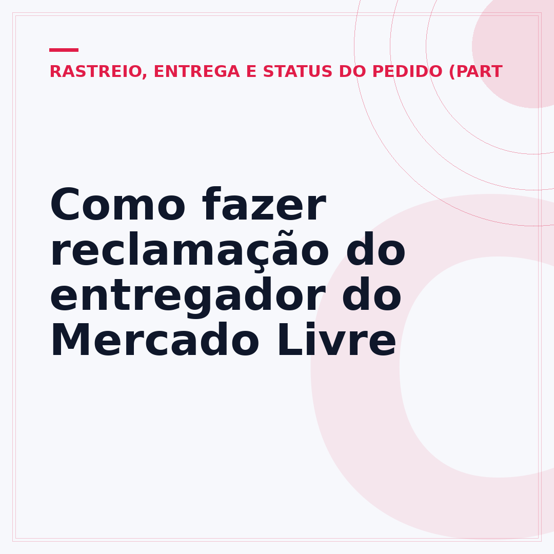Como fazer reclamação do entregador do Mercado Livre