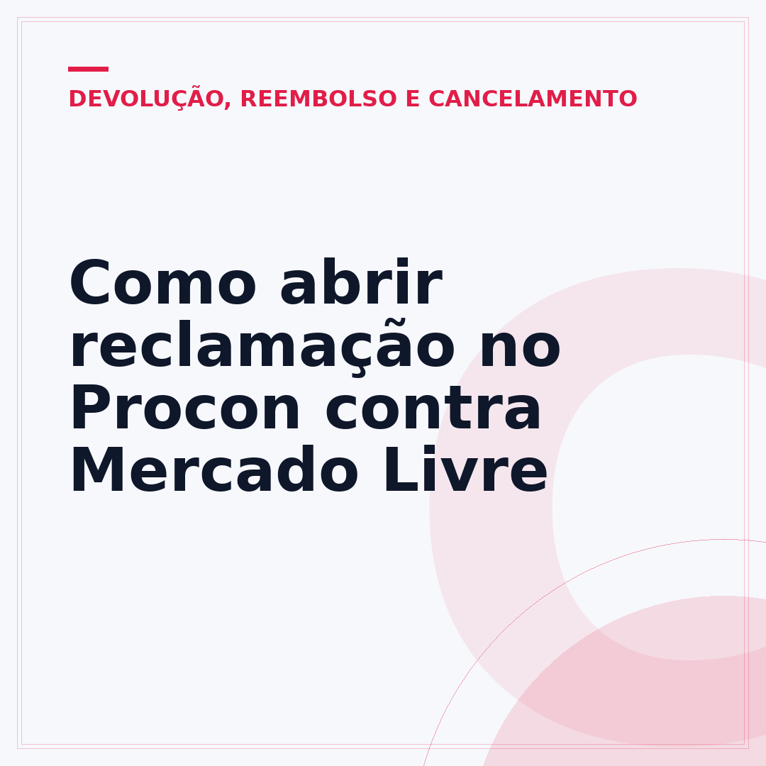 Como abrir reclamação no Procon contra Mercado Livre
