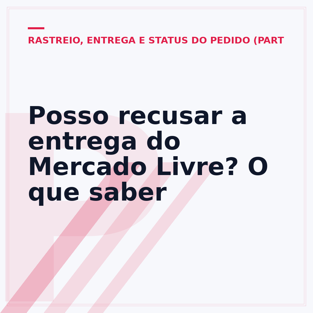 Posso recusar a entrega do Mercado Livre? O que saber