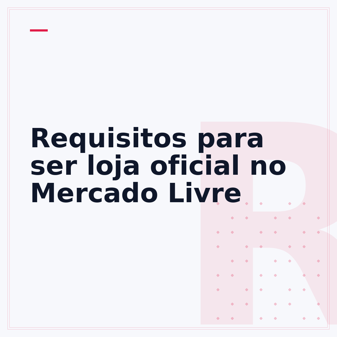 Requisitos para ser loja oficial no Mercado Livre