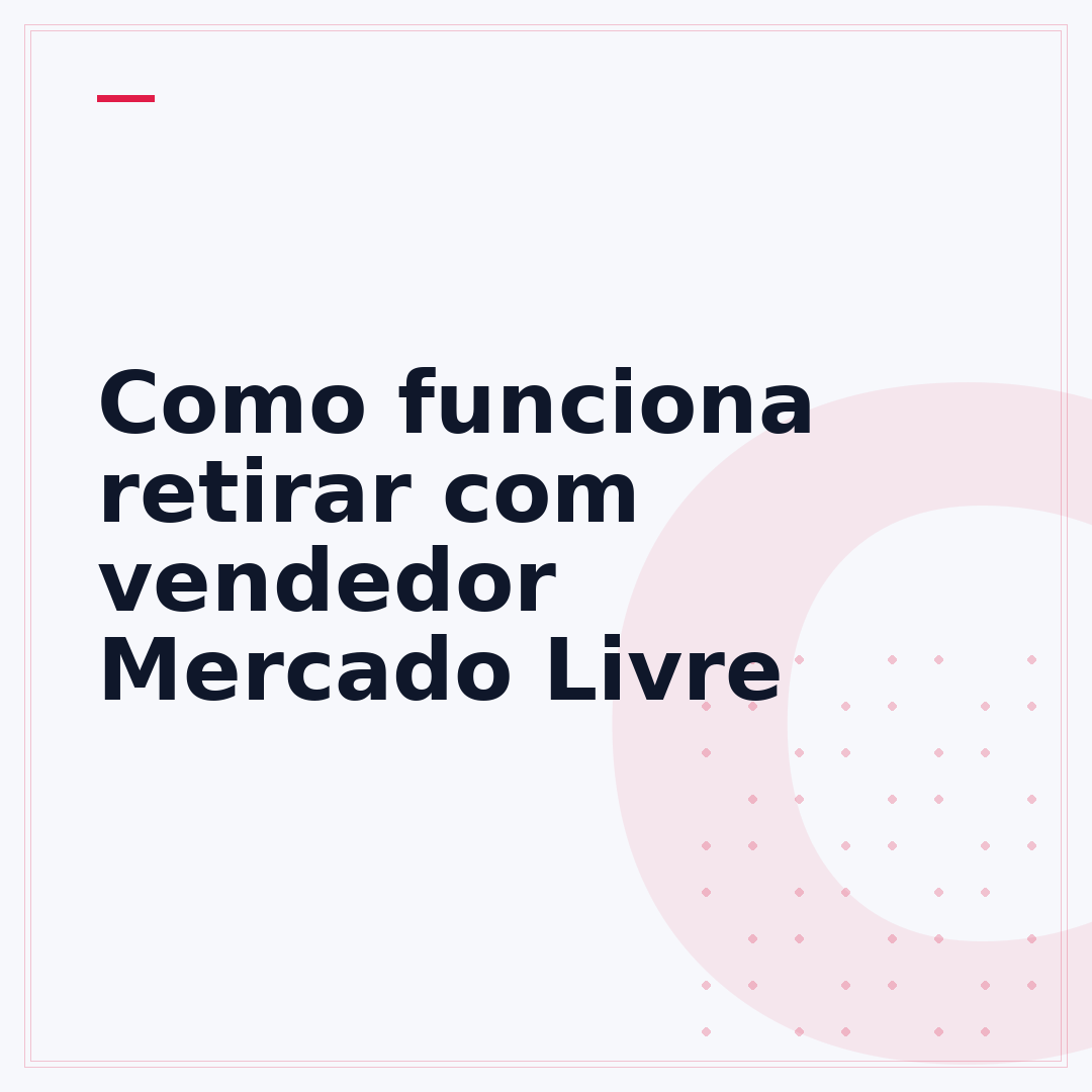 Como funciona retirar com vendedor Mercado Livre