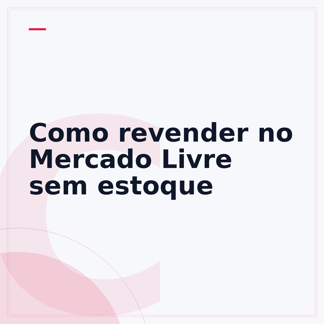 Como revender no Mercado Livre sem estoque