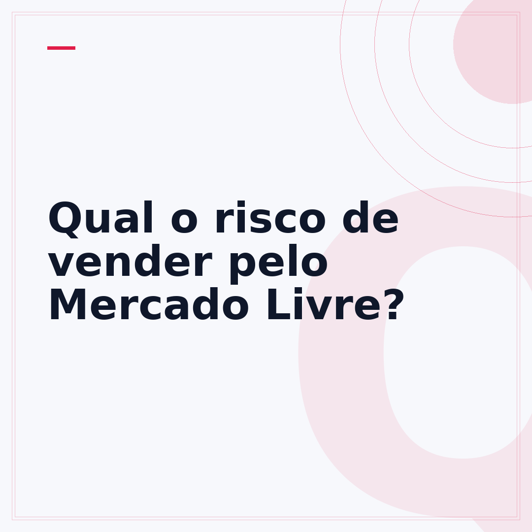 Qual o risco de vender pelo Mercado Livre?