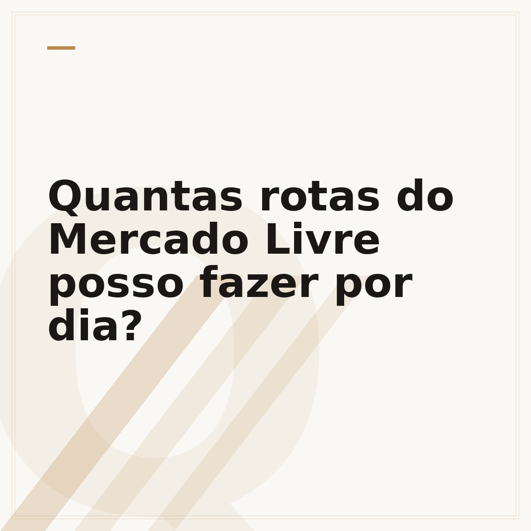 Quantas rotas do Mercado Livre posso fazer por dia?