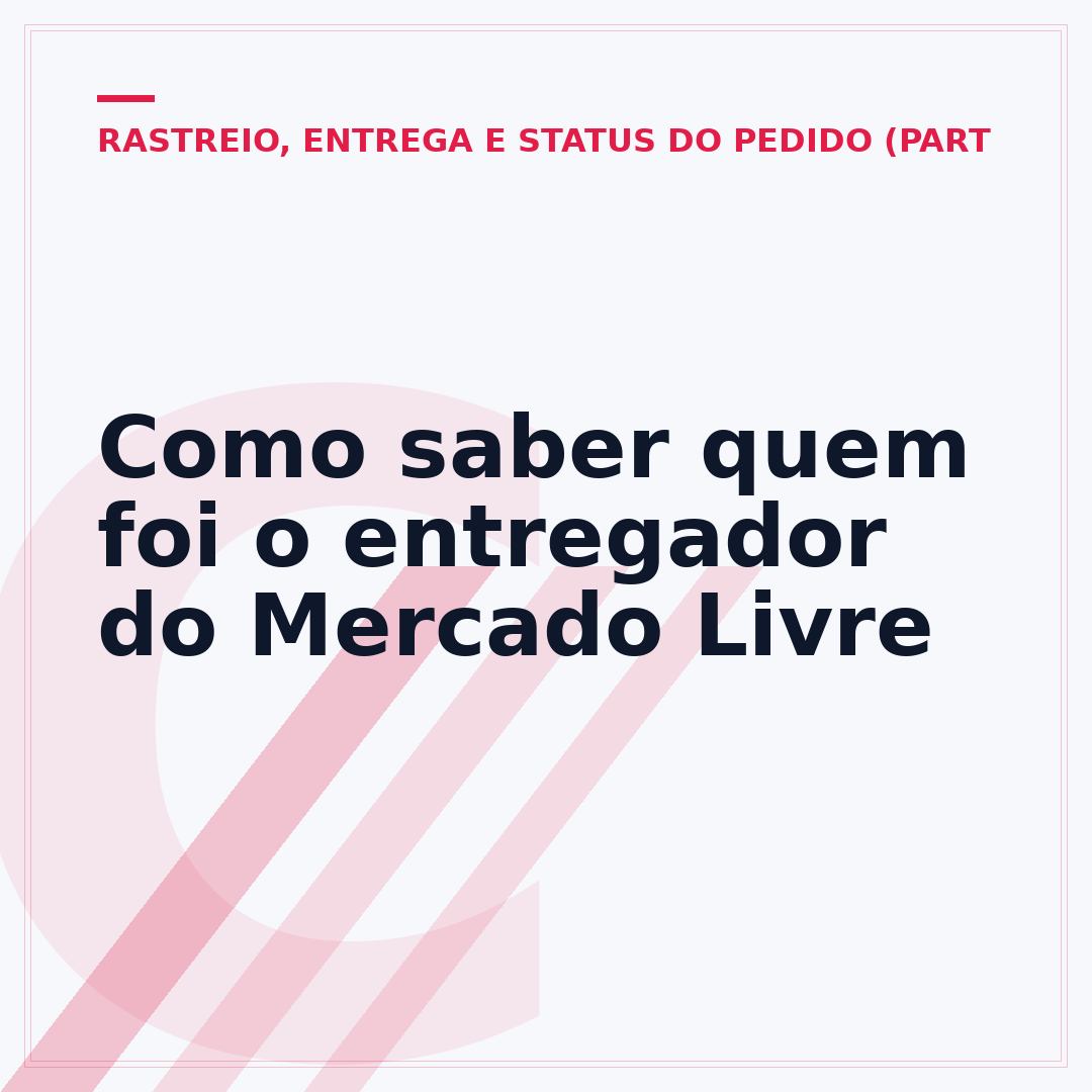 Como saber quem foi o entregador do Mercado Livre