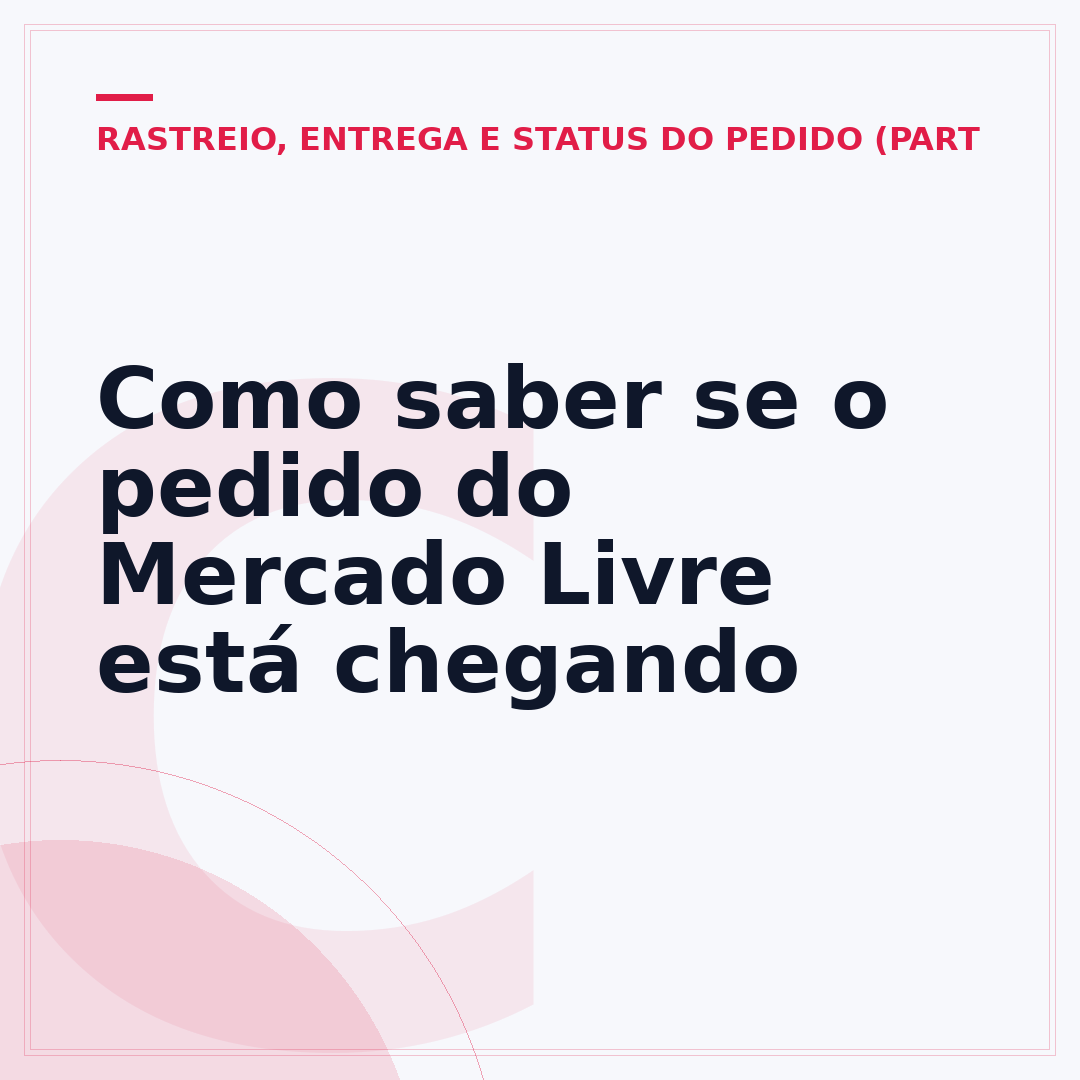 Como saber se o pedido do Mercado Livre está chegando