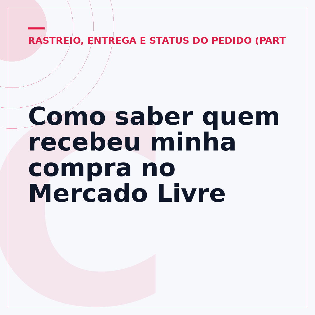 Como saber quem recebeu minha compra no Mercado Livre