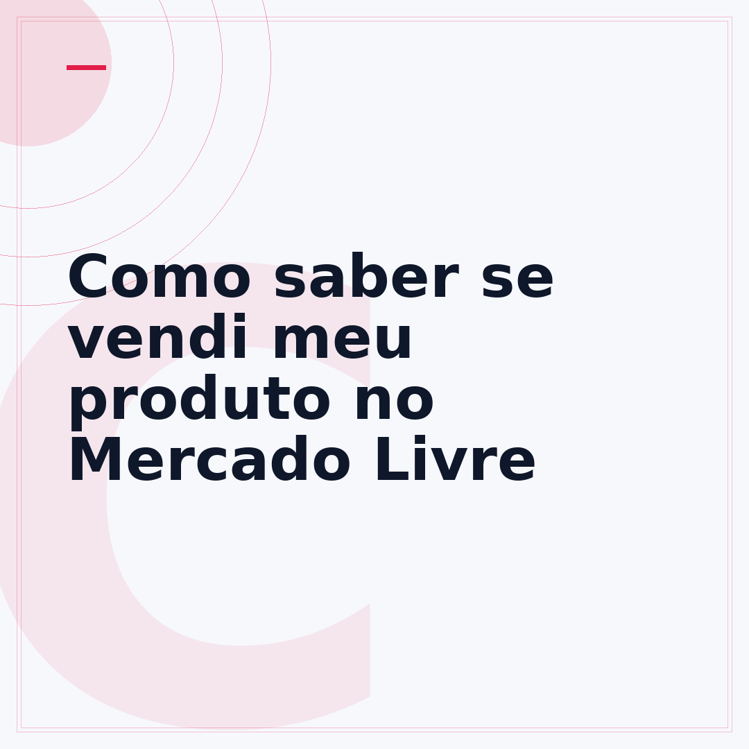 Como saber se vendi meu produto no Mercado Livre