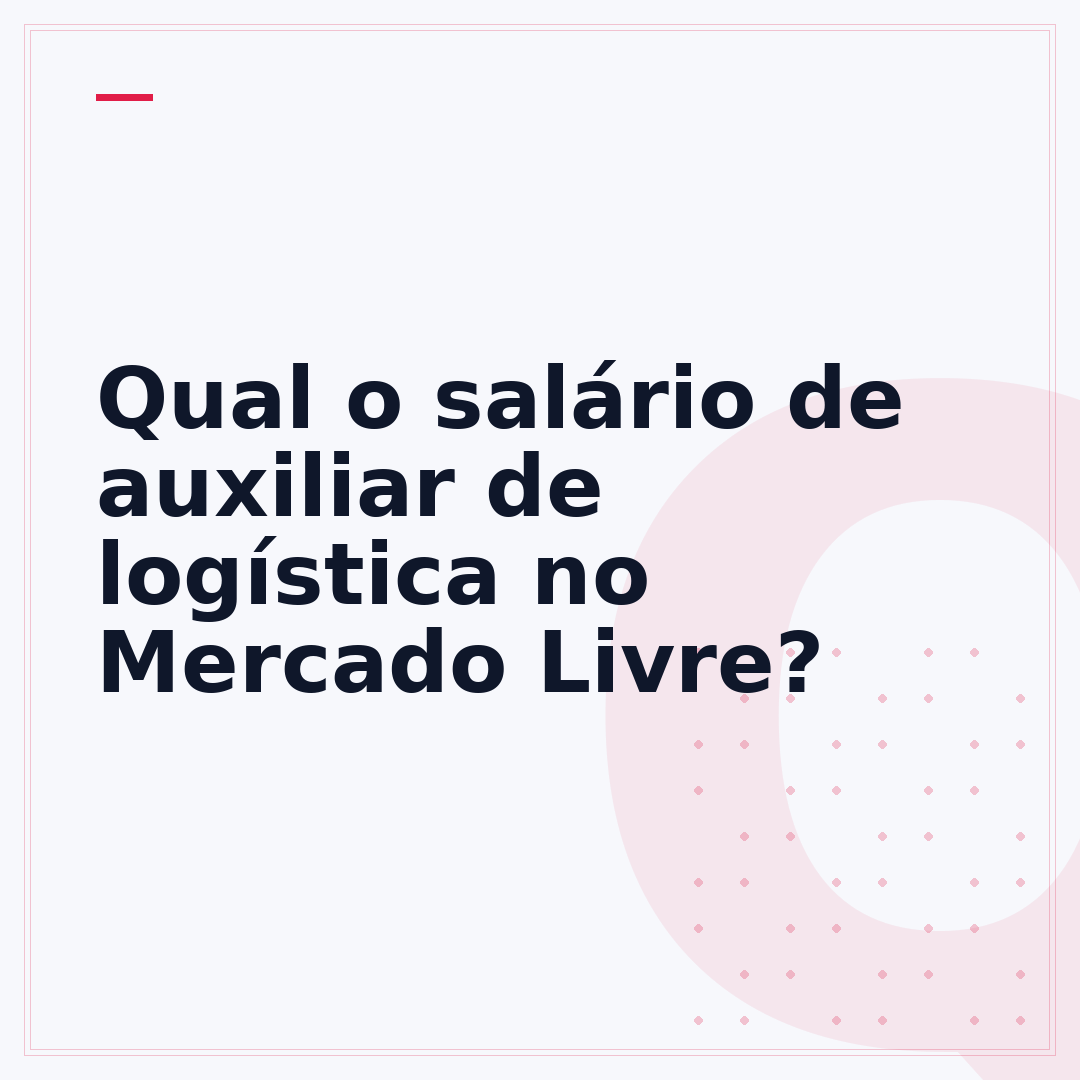 Qual o salário de auxiliar de logística no Mercado Livre?