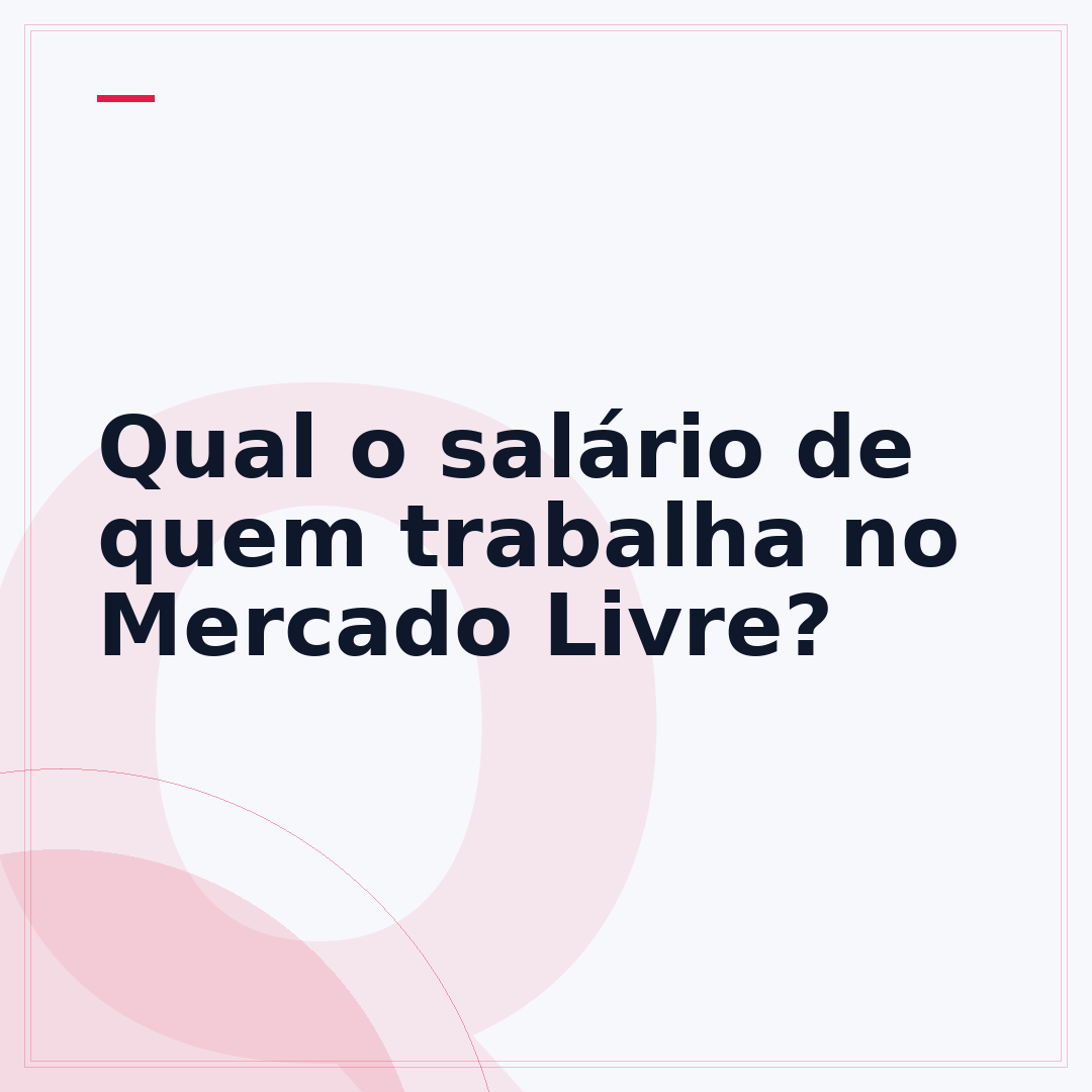 Qual o salário de quem trabalha no Mercado Livre?