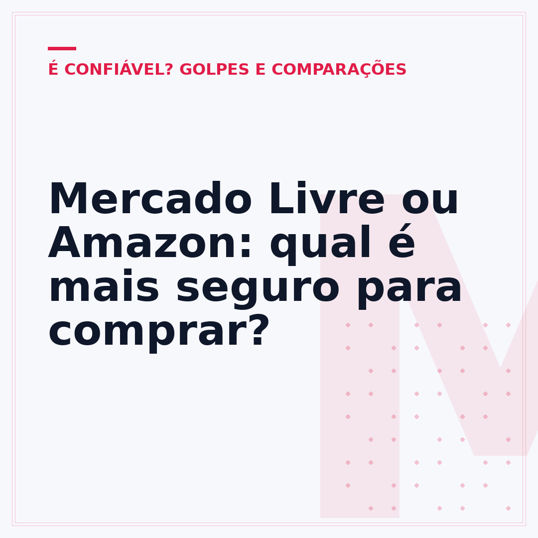 Mercado Livre ou Amazon: qual é mais seguro para comprar?