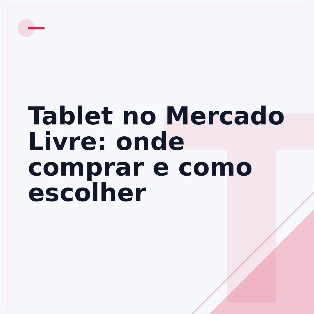 Tablet no Mercado Livre: onde comprar e como escolher