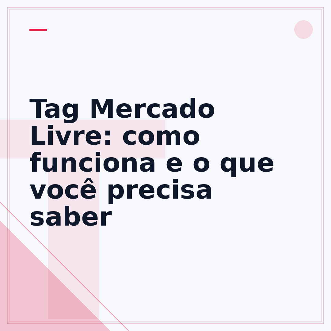 Tag Mercado Livre: como funciona e o que você precisa saber