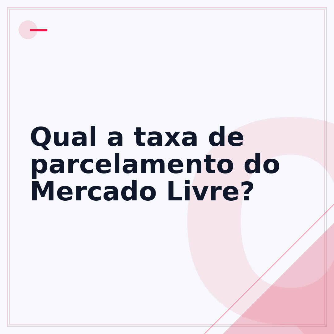 Qual a taxa de parcelamento do Mercado Livre?