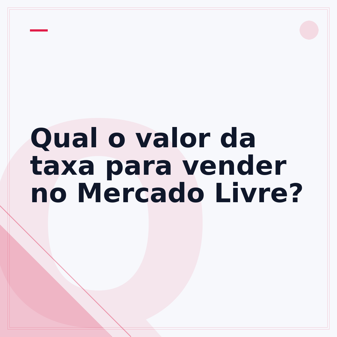 Qual o valor da taxa para vender no Mercado Livre?