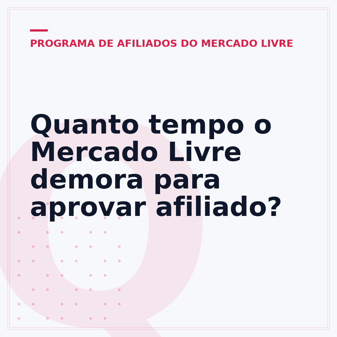 Quanto tempo o Mercado Livre demora para aprovar afiliado?