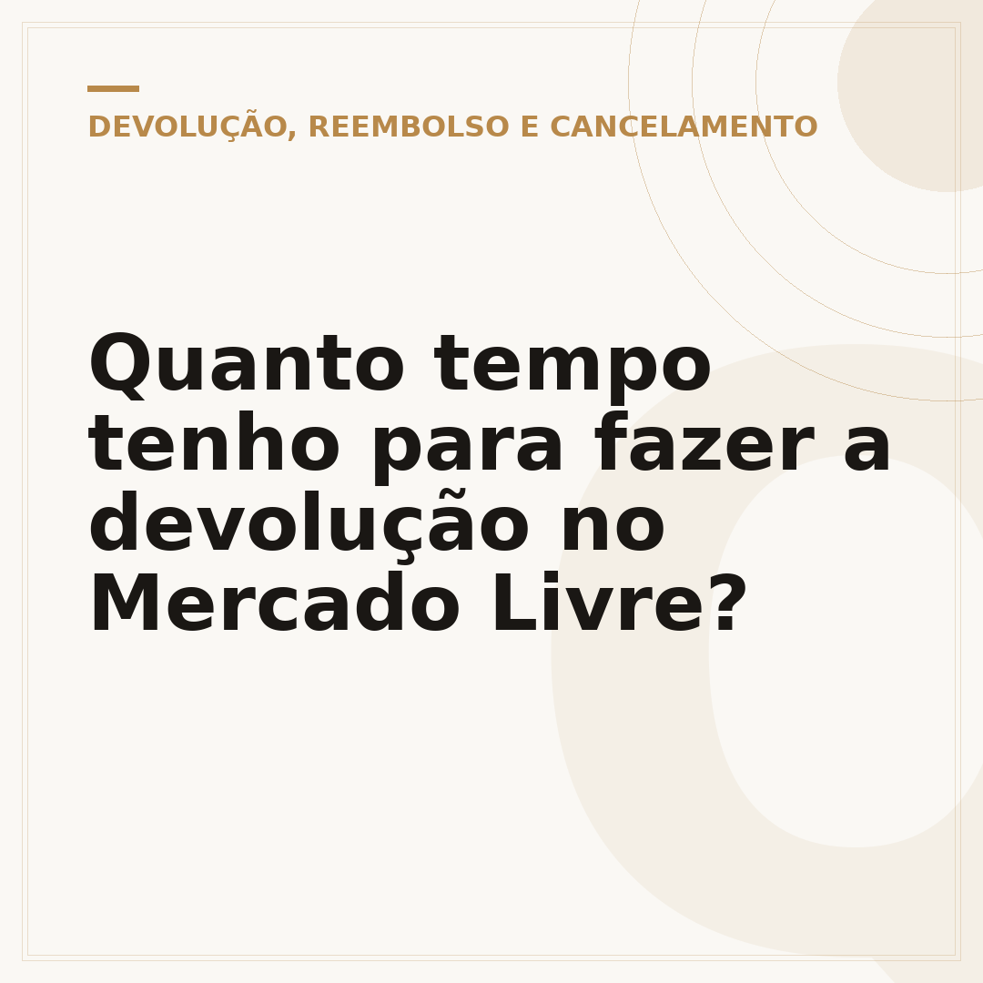 Quanto tempo tenho para fazer a devolução no Mercado Livre?