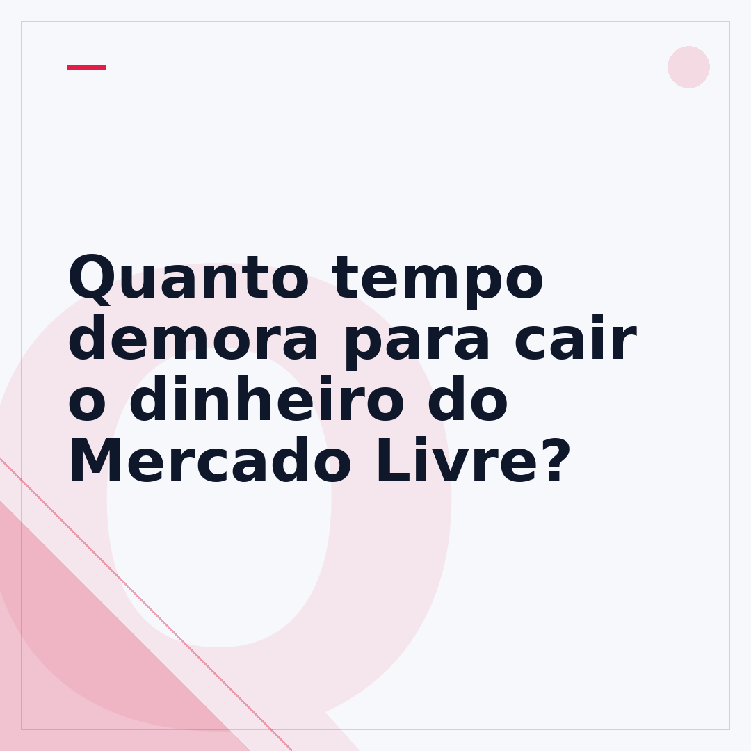 Quanto tempo demora para cair o dinheiro do Mercado Livre?