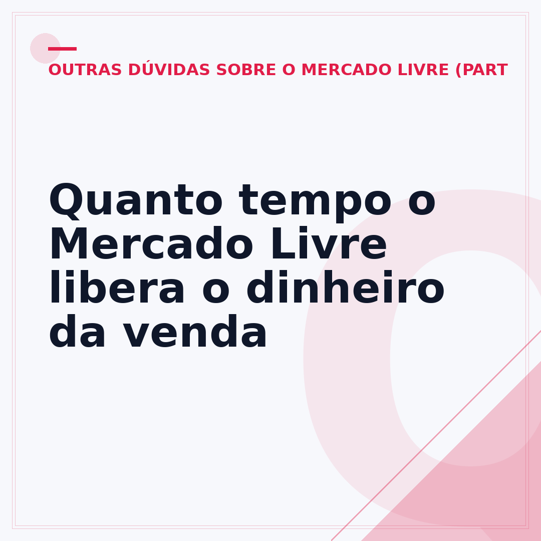 Quanto tempo o Mercado Livre libera o dinheiro da venda