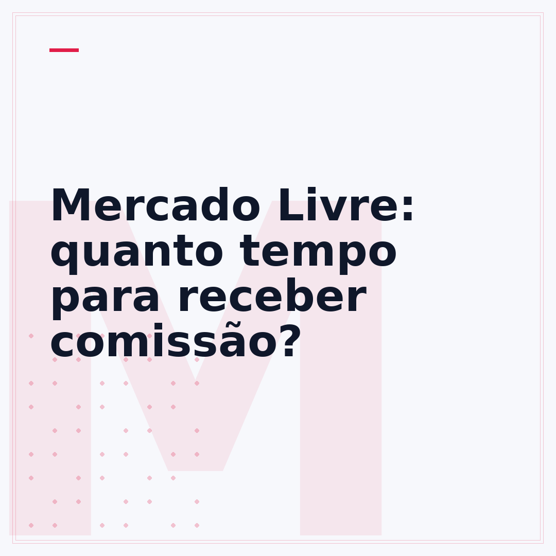 Mercado Livre: quanto tempo para receber comissão?