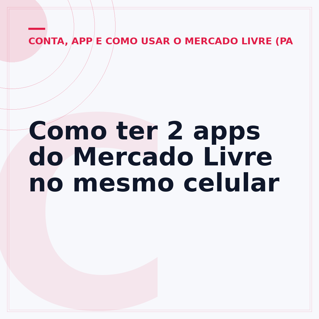 Como ter 2 apps do Mercado Livre no mesmo celular