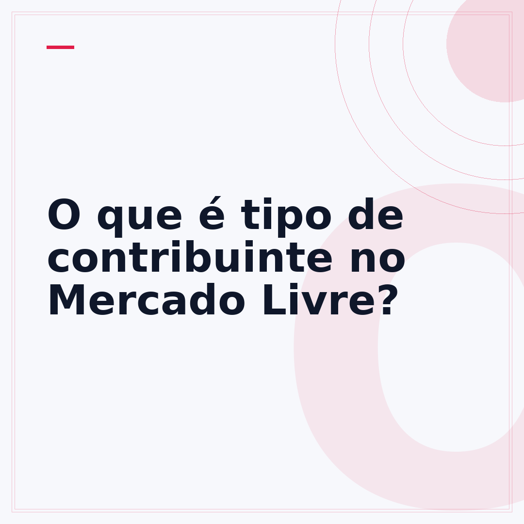 O que é tipo de contribuinte no Mercado Livre?