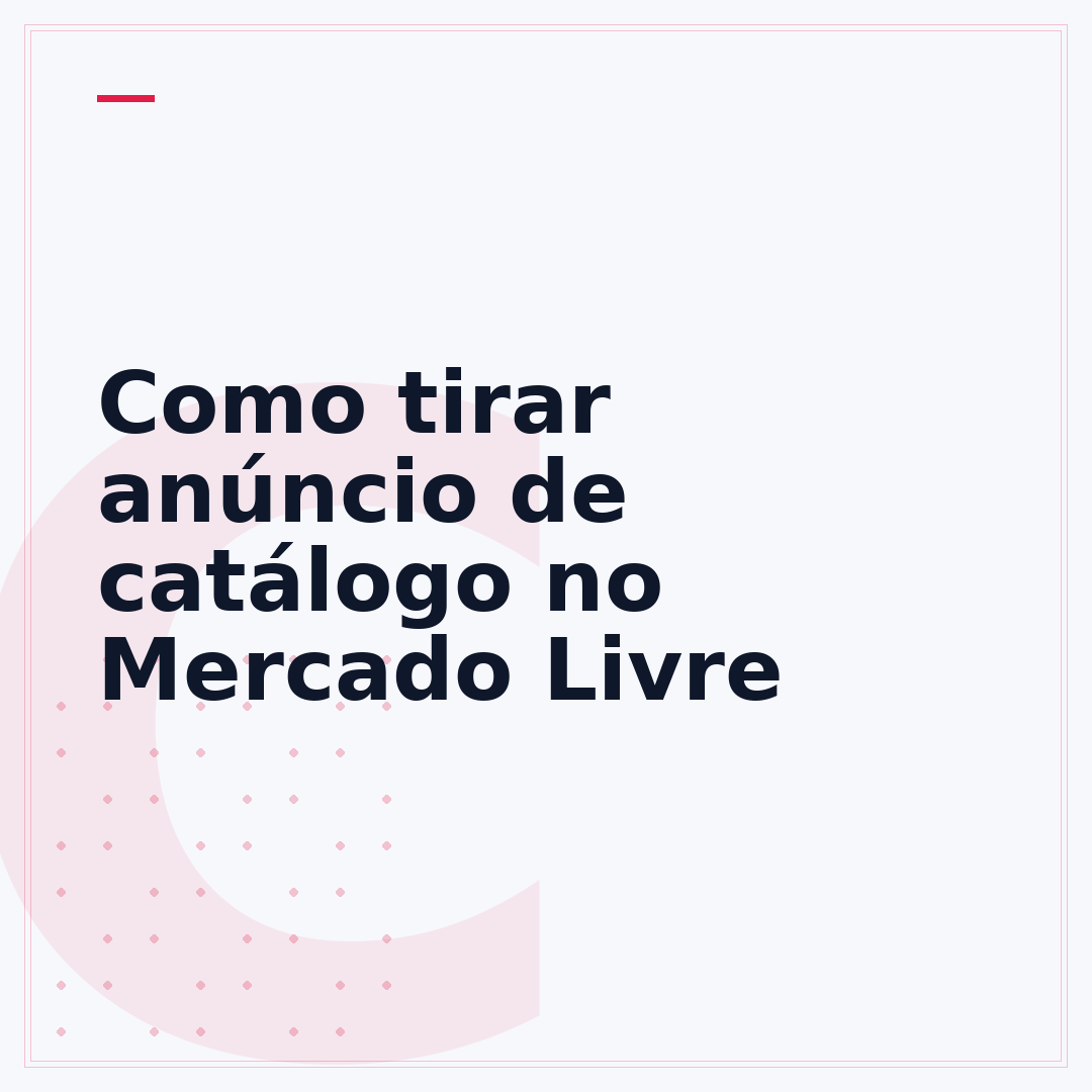 Como tirar anúncio de catálogo no Mercado Livre