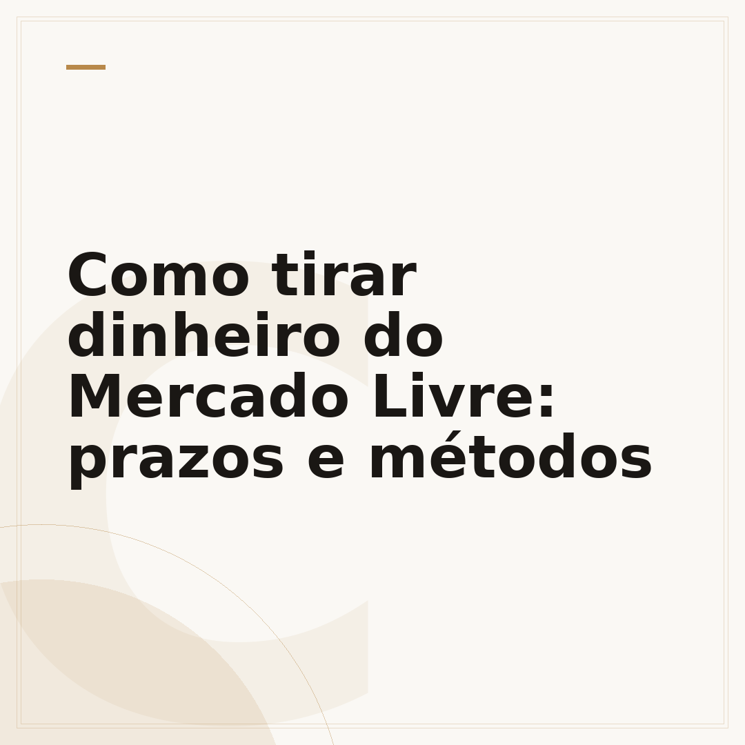 Como tirar dinheiro do Mercado Livre: prazos e métodos
