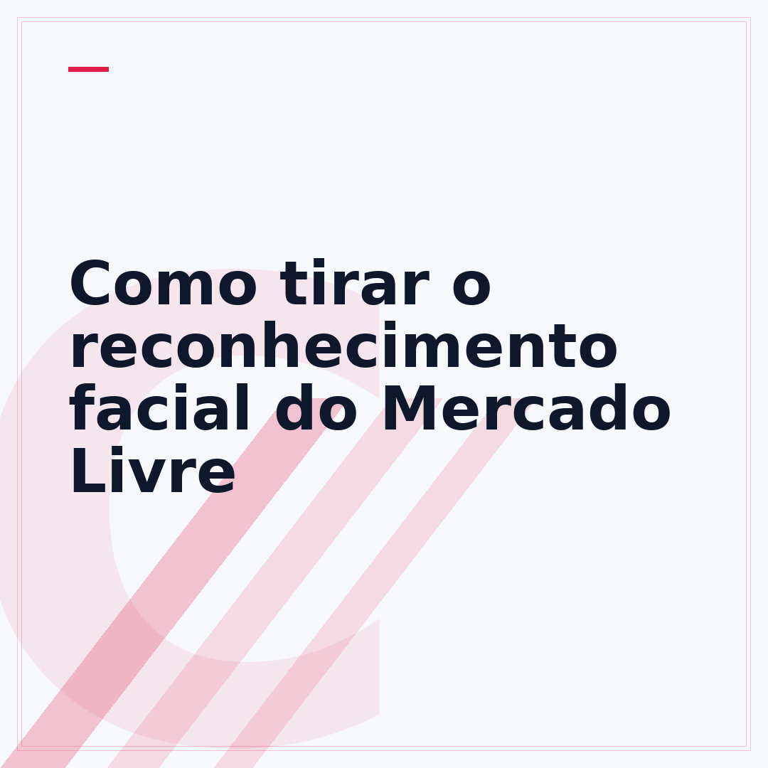 Como tirar o reconhecimento facial do Mercado Livre
