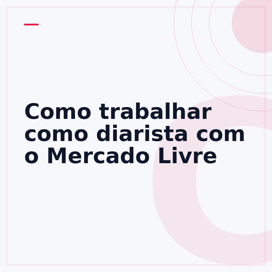 Como trabalhar como diarista com o Mercado Livre