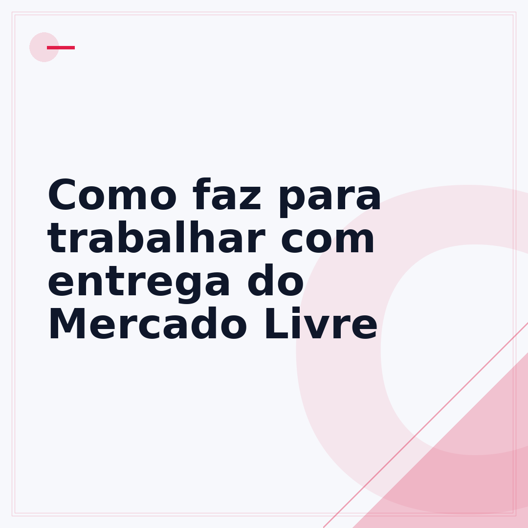 Como faz para trabalhar com entrega do Mercado Livre