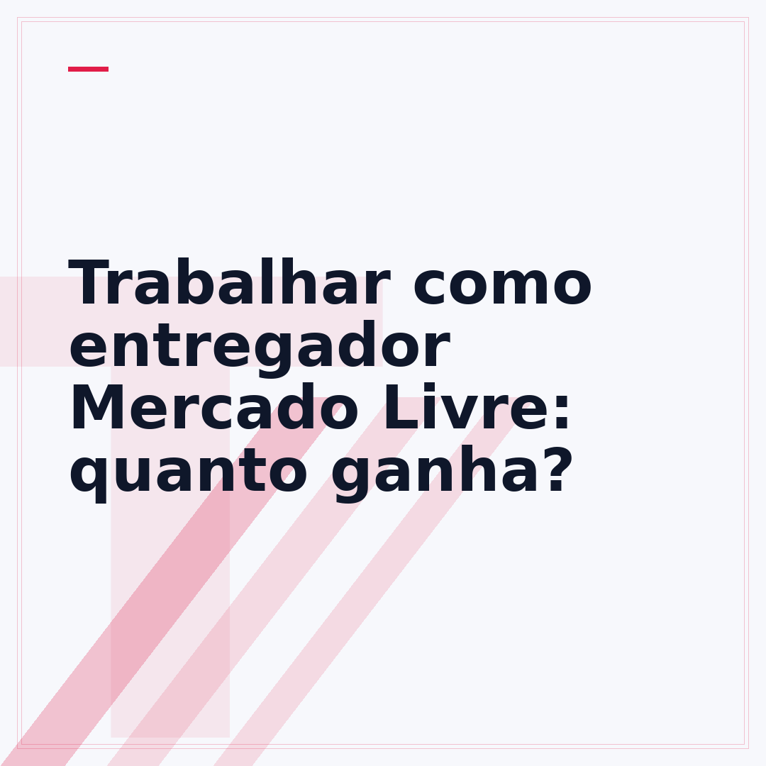 Trabalhar como entregador Mercado Livre: quanto ganha?