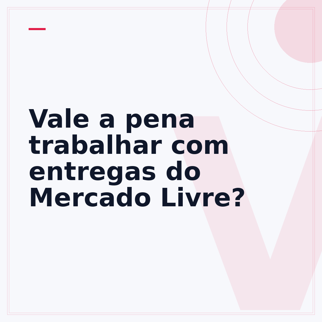 Vale a pena trabalhar com entregas do Mercado Livre?