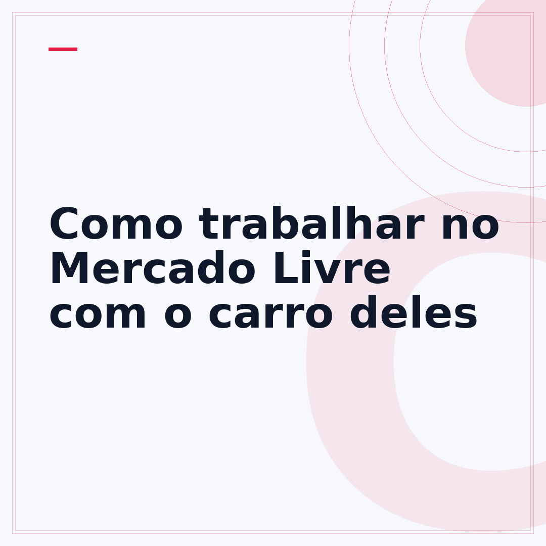 Como trabalhar no Mercado Livre com o carro deles