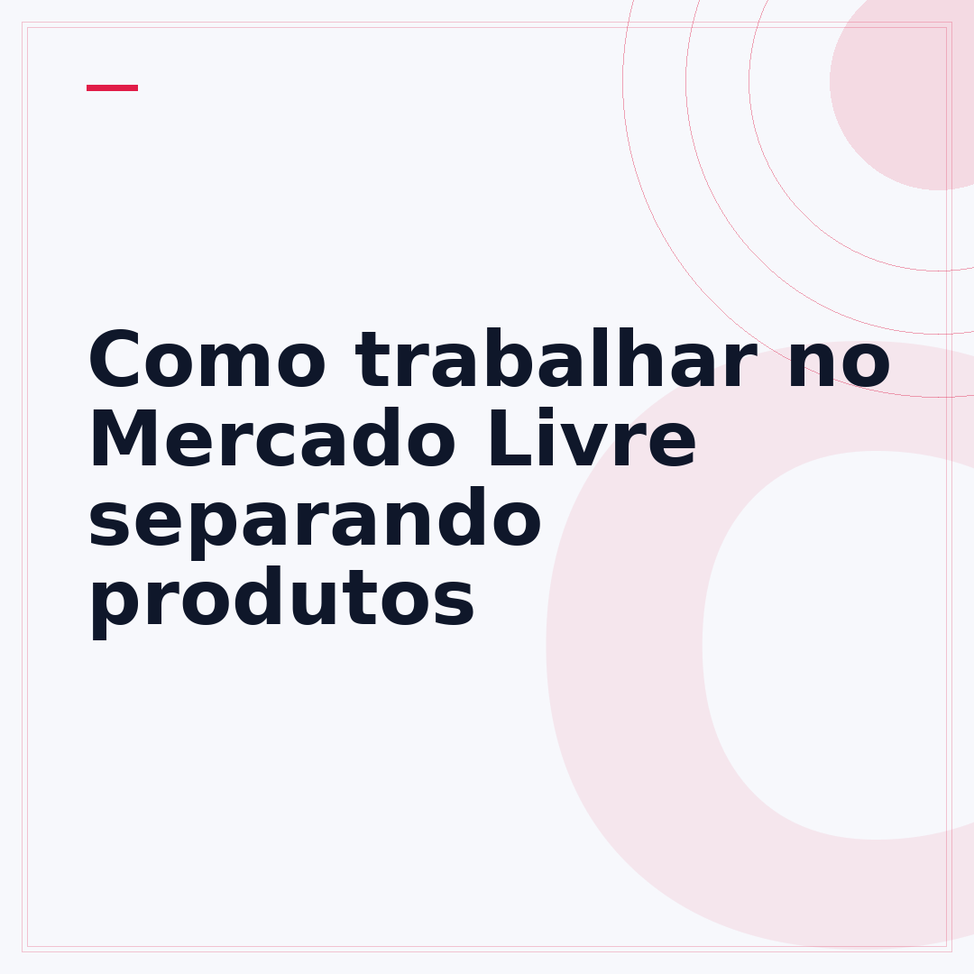 Como trabalhar no Mercado Livre separando produtos