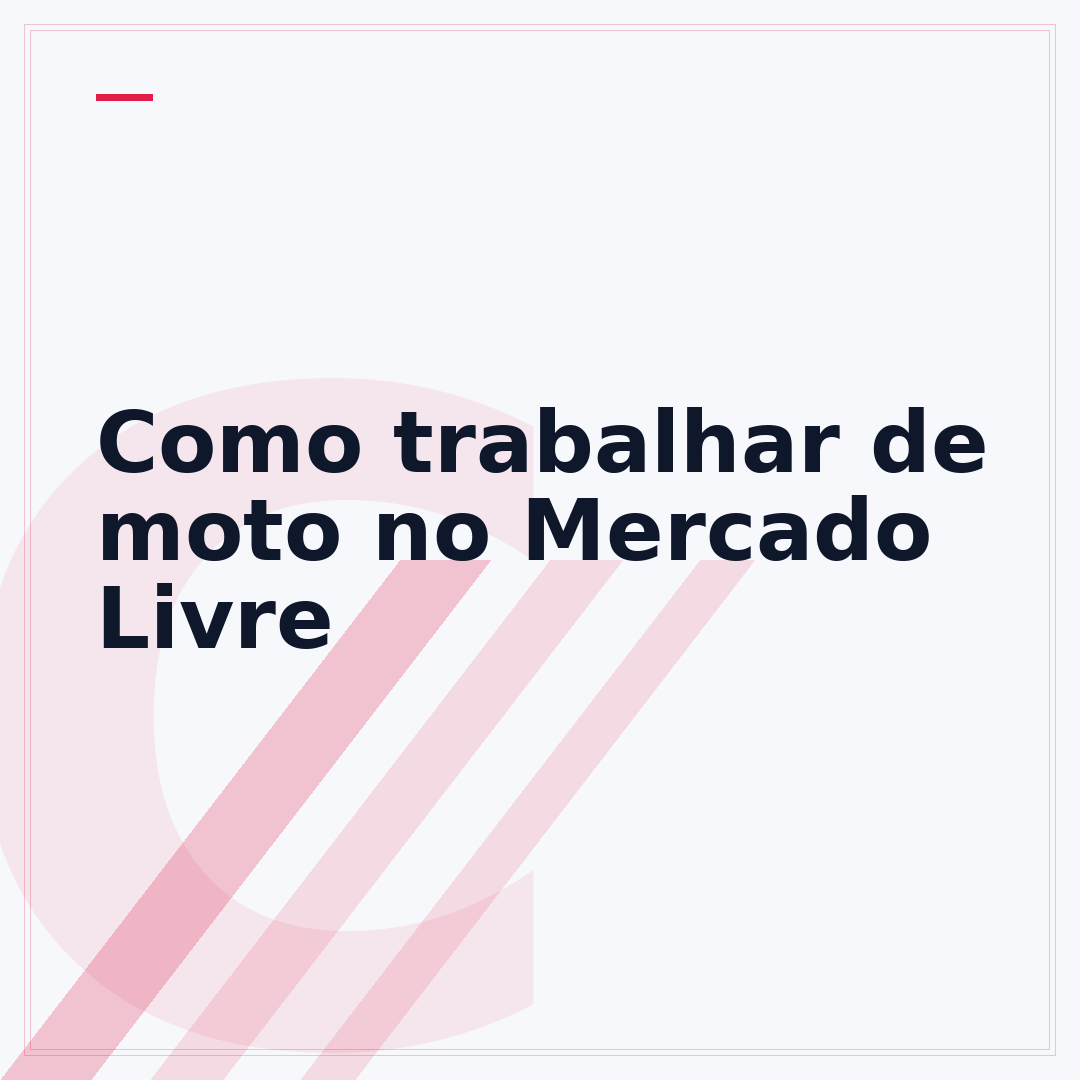 Como trabalhar de moto no Mercado Livre