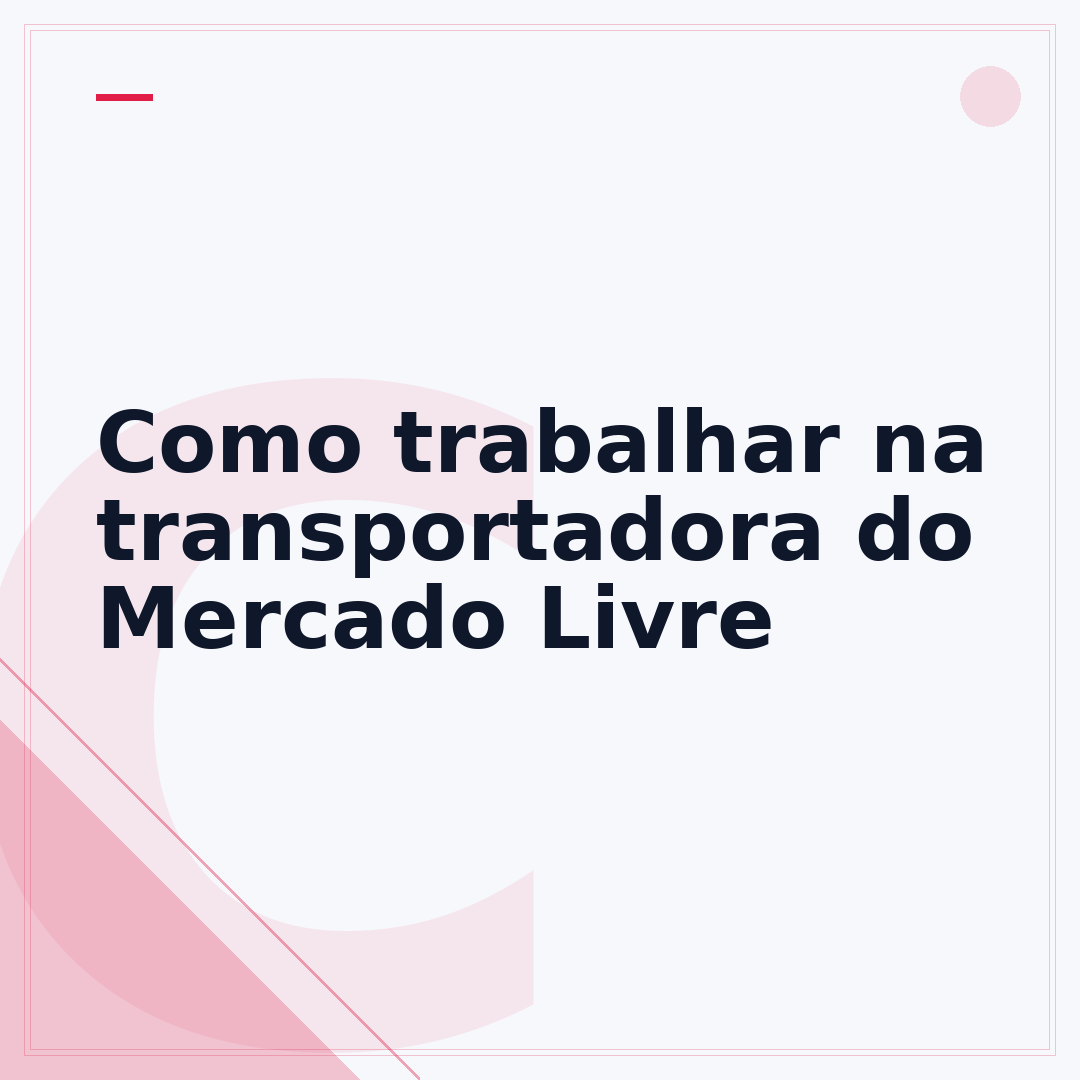 Como trabalhar na transportadora do Mercado Livre