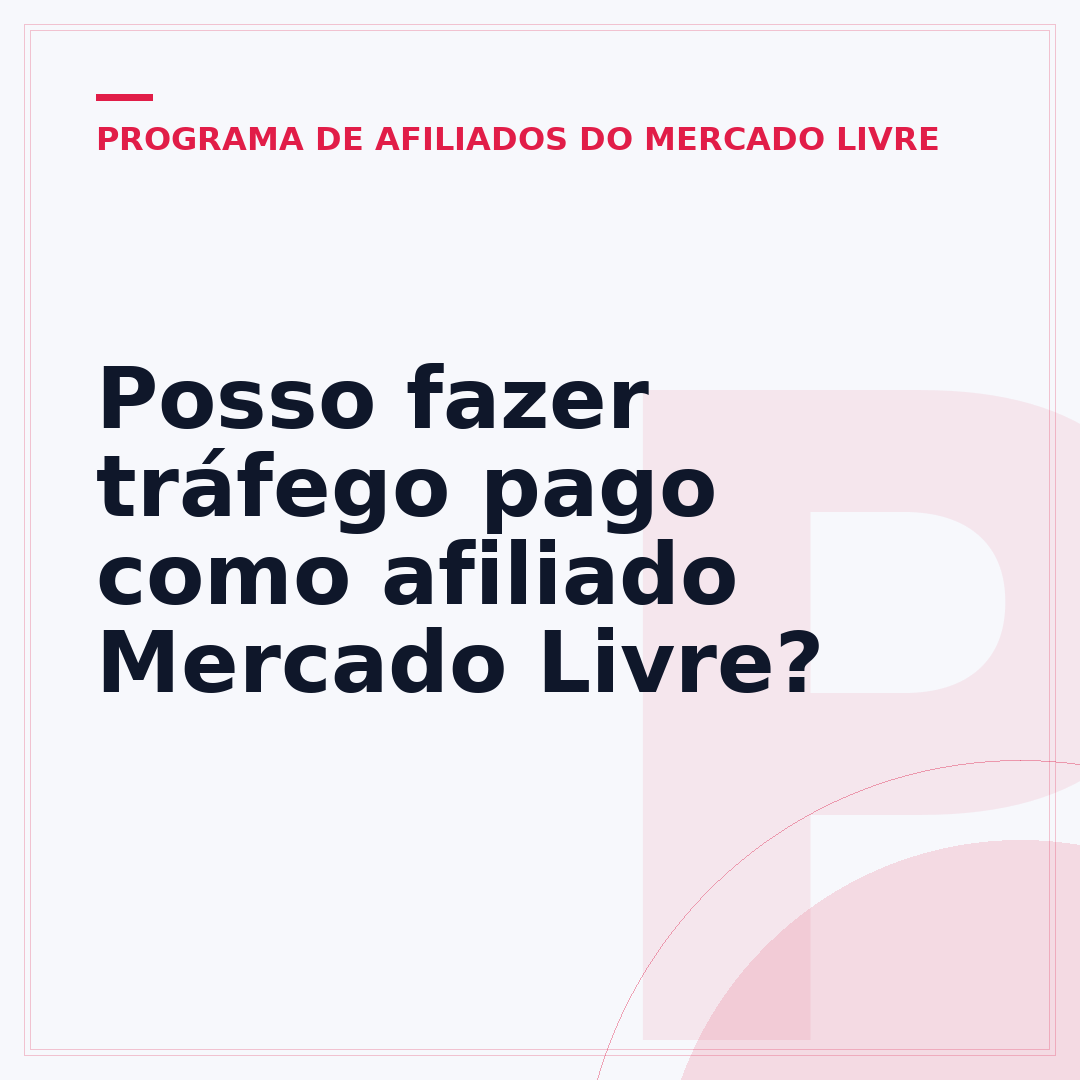 Posso fazer tráfego pago como afiliado Mercado Livre?