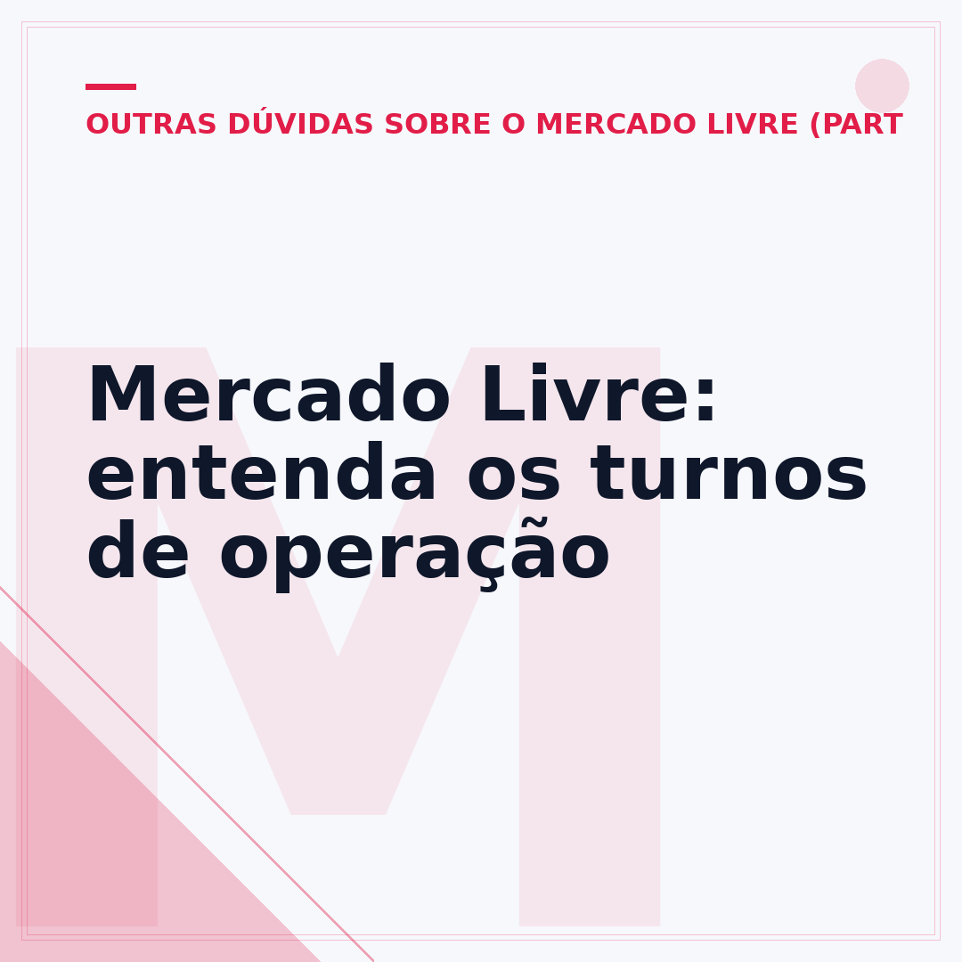 Mercado Livre: entenda os turnos de operação