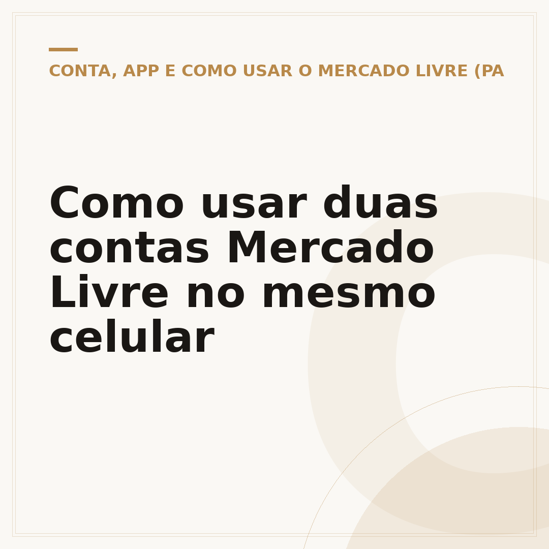 Como usar duas contas Mercado Livre no mesmo celular