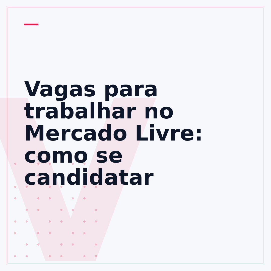 Vagas para trabalhar no Mercado Livre: como se candidatar